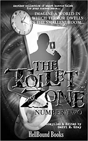 The Toilet Zone: Number Two by Thomas K.S. Wake, Wolfgang Potterhouse, Joe Palumbo, Matt Martinek, J. Tonzelli, Vivian Kasley, Frederick Pangbourne, Chisto Healy, Jay Baird, Drew Nicks, Joe Koch, Josh Darling, Hayden Gilbert, Barbara Jacobson, Henry Myllyla, Jameson Grey, Matt Bliss, Gerri R. Gray, Gerri R. Gray, Pamela Scott, J.B. Toner, John Kojak, Ken Goldman, David Rose, Carlton Herzog, Rob Santana, Matthew A. Clarke, Tim Mendees, Sarah Cannavo, J Louis Messina, Mark Towse