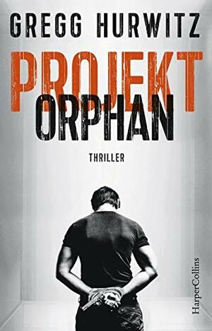 Projekt Orphan by Gregg Hurwitz