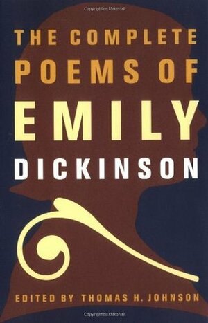 The Complete Poems of Emily Dickinson by Thomas H. Johnson, Emily Dickinson