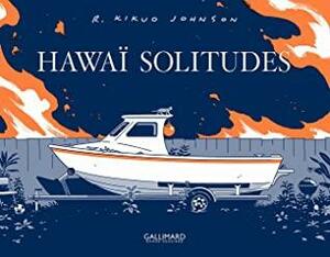 Hawaï solitudes by Kikuo Johnson