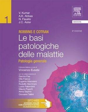 Robbins e Cotran - Le basi patologiche delle malattie: Patologia generale by J.C. Aster, V. Kumar, N. Fausto, A.K. Abbas