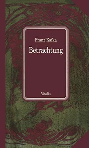 Betrachtung by Franz Kafka