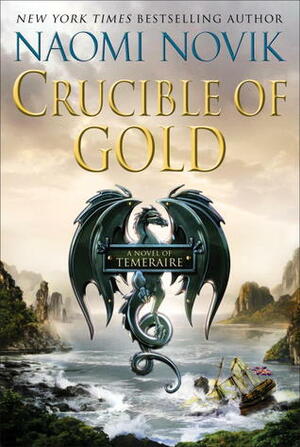 Crucible of Gold by Naomi Novik