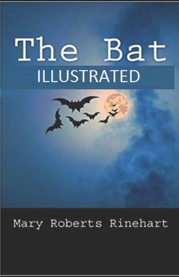 The Bat Illustrated by Mary Roberts Rinehart