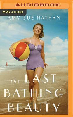 The Last Bathing Beauty by Amy Sue Nathan