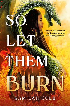 So Let Them Burn (Standard Edition) by Kamilah Cole