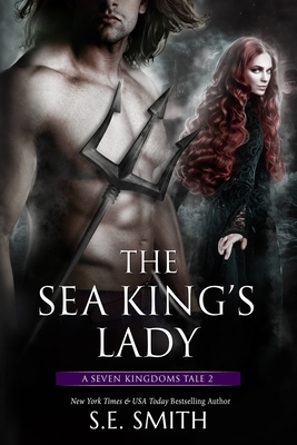 The Sea King's Lady: A Seven Kingdoms Tale 2 by S.E. Smith