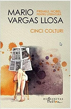 Cinci Colțuri by Mario Vargas Llosa, Marin Mălaicu-Hondrari