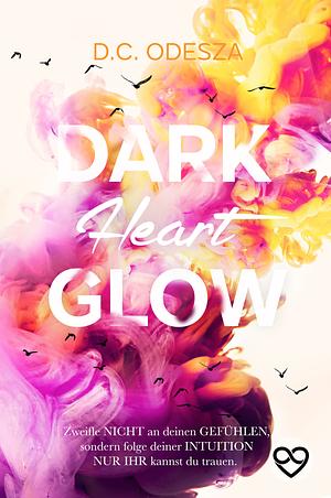 Dark Heart Glow by D.C. Odesza