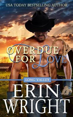 Overdue for Love: A Long Valley Romance Novella by Erin Wright