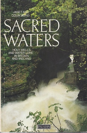 Sacred Waters by Janet Bord, Colin Bord