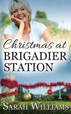 Christmas at Brigadier Station by Sarah Williams