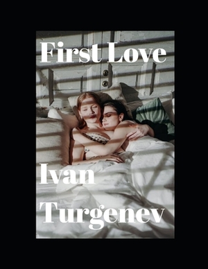 First Love (Annotated) by Ivan Turgenev