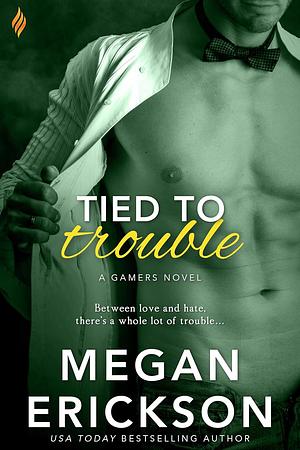 Tied to Trouble by Megan Erickson