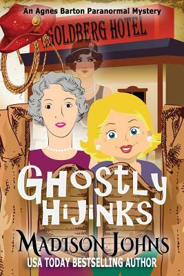Ghostly Hijinks by Madison Johns