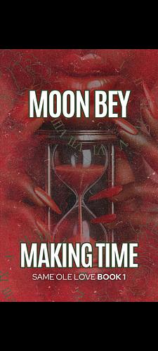 Making Time by Moon Bey