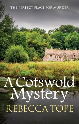 A Cotswold Mystery by Rebecca Tope