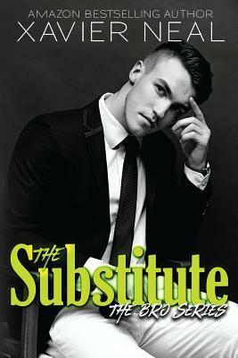 The Substitute: The Bros Series #1 by Xavier Neal
