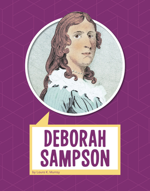 Deborah Sampson by Laura Murray