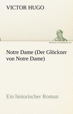 Notre Dame (Der Glockner Von Notre Dame) by Victor Hugo