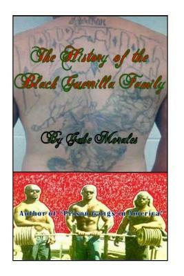 The History of the Black Guerrilla Family by Gabe Morales