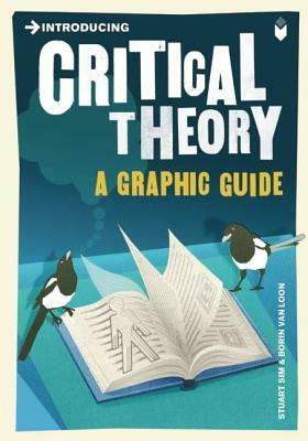 Introducing Critical Theory: A Graphic Guide by Stuart Sim