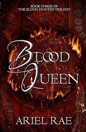 Blood Queen by Ariel Rae, Ariel Rae