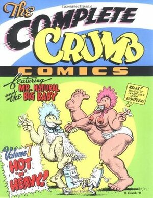 The Complete Crumb Comics, Vol. 7: Hot 'n' Heavy! by Gary Groth, Robert Crumb