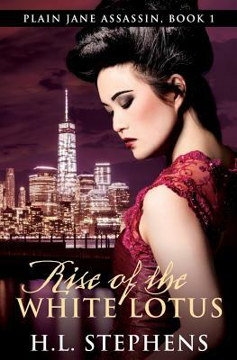 Rise of the White Lotus by H. L. Stephens