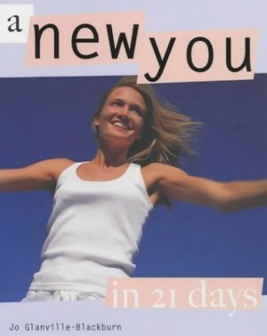 A New You In 21 Days by Jo Glanville-Blackburn