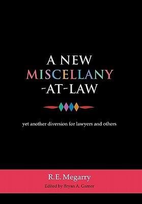 A New Miscellany-At-Law: Yet Another Diversion for Lawyers and Others by Robert Megarry