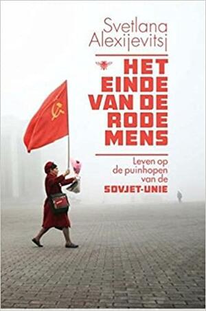 Het einde van de rode mens by Svetlana Alexiévich