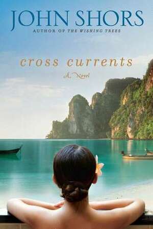 Cross Currents by John Shors