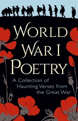 World War I Poetry: Deluxe Slip-Case Edition by Wilfred Owen, Edith Wharton, Rupert Brooke