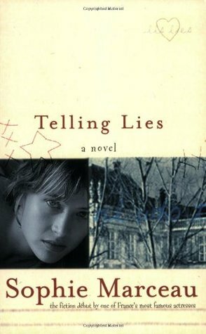 Telling Lies: A Novel by Sophie Marceau