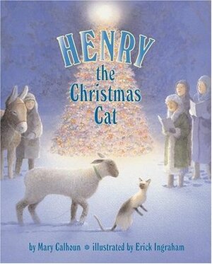 Henry the Christmas Cat by Mary Calhoun, Erick Ingraham