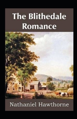 The Blithedale Romance Illustrated by Nathaniel Hawthorne