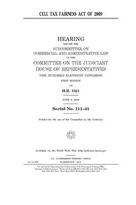 Cell Tax Fairness Act of 2009 by Committee on the Judiciary (house), United States Congress, United States House of Representatives