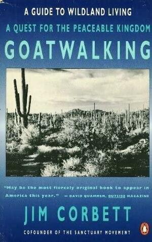 Goatwalking: A Guide to Wildland Living by Jim Corbett