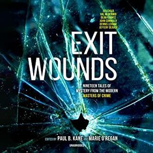 Exit Wounds: Nineteen Tales of Mystery from the Modern Masters of Crime by Marie O'Regan, Paul Kane