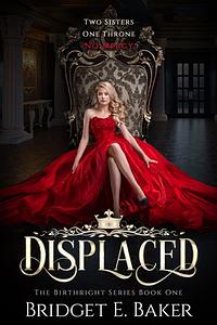 Displaced by Bridget E. Baker