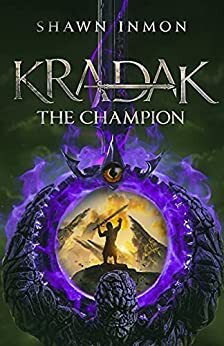 Kradak the Champion by Shawn Inmon