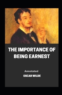 The Importance of Being Earnest Annotated by Oscar Wilde