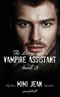 The Librarian's Vampire Assistant, Book 3 by Mimi Jean Pamfiloff