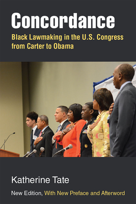 Concordance: Black Lawmaking in the U.S. Congress from Carter to Obama by Katherine Tate