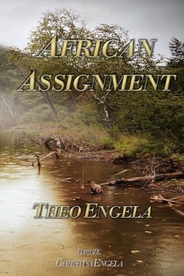 African Assignment by Christina Engela, Theo Engela