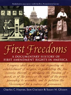 First Freedoms: A Documentary History of First Amendment Rights in America by Susan M. Glisson, Charles C. Haynes, Sam Chaltain