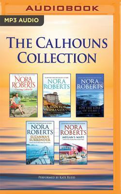 The Calhouns Collection: Courting Catherine, a Man for Amanda, for the Love of Lilah, Suzanna's Surrender, Megan's Mate by Nora Roberts