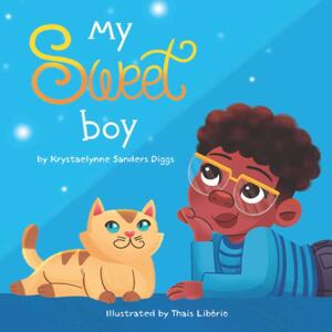 My Sweet Boy by Krystaelynne Sanders Diggs