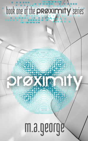Proximity by M.A. George